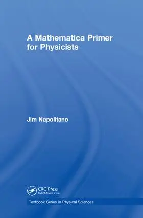 Napolitano |  A Mathematica Primer for Physicists | Buch |  Sack Fachmedien