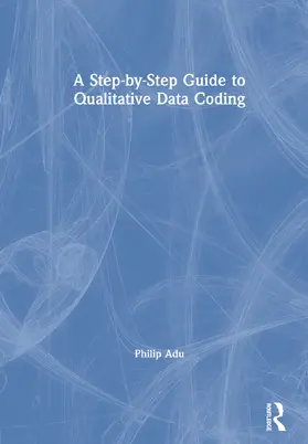 Adu |  A Step-by-Step Guide to Qualitative Data Coding | Buch |  Sack Fachmedien