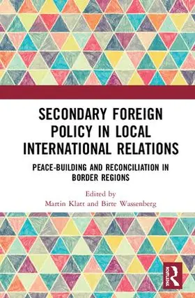 Klatt / Wassenberg |  Secondary Foreign Policy in Local International Relations | Buch |  Sack Fachmedien