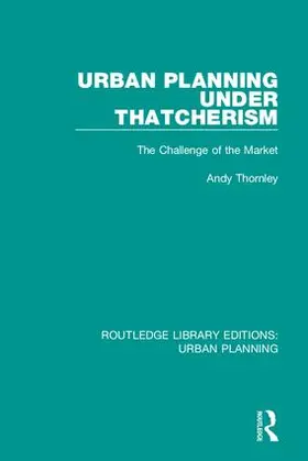 Thornley |  Urban Planning Under Thatcherism | Buch |  Sack Fachmedien