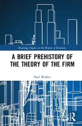 Walker |  A Brief Prehistory of the Theory of the Firm | Buch |  Sack Fachmedien
