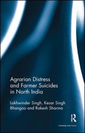 Singh / Bhangoo / Sharma | Agrarian Distress and Farmer Suicides in North India | Buch | 978-1-138-48830-4 | sack.de
