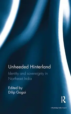 Gogoi | Unheeded Hinterland | Buch | 978-1-138-48875-5 | www.sack.de