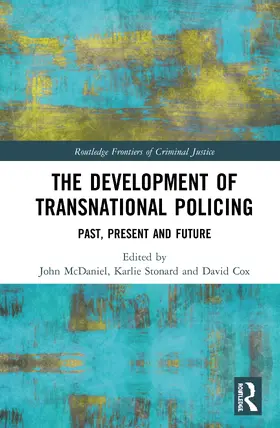 McDaniel / Stonard / Cox |  The Development of Transnational Policing | Buch |  Sack Fachmedien
