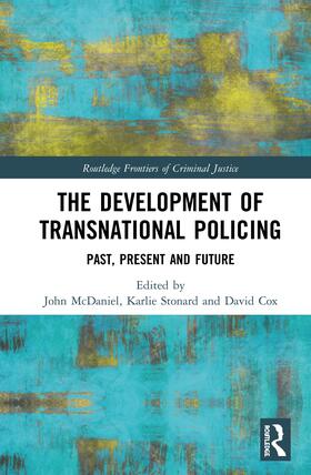 McDaniel / Stonard / Cox | The Development of Transnational Policing | Buch | 978-1-138-48877-9 | sack.de