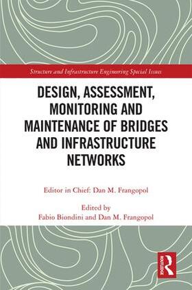 Biondini / Frangopol | Design, Assessment, Monitoring and Maintenance of Bridges and Infrastructure Networks | Buch | 978-1-138-48921-9 | sack.de