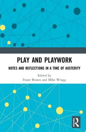 Brown / Wragg |  Play and Playwork | Buch |  Sack Fachmedien