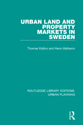 Kalbro / Mattsson |  Urban Land and Property Markets in Sweden | Buch |  Sack Fachmedien