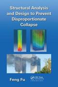 Fu |  Structural Analysis and Design to Prevent Disproportionate Collapse | Buch |  Sack Fachmedien