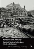 Dobraszczyk / Sealy |  Function and Fantasy: Iron Architecture in the Long Nineteenth Century | Buch |  Sack Fachmedien