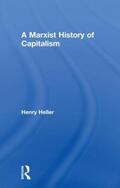 Heller |  A Marxist History of Capitalism | Buch |  Sack Fachmedien