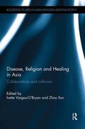 Vargas-O'Bryan / Xun |  Disease, Religion and Healing in Asia | Buch |  Sack Fachmedien