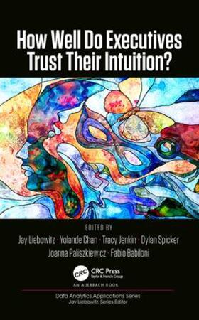 Liebowitz / Chan / Jenkin |  How Well Do Executives Trust Their Intuition | Buch |  Sack Fachmedien