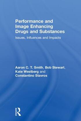 Smith / Stewart / Westberg |  Performance and Image Enhancing Drugs and Substances | Buch |  Sack Fachmedien