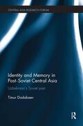 Dadabaev |  Identity and Memory in Post-Soviet Central Asia | Buch |  Sack Fachmedien