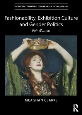 Clarke |  Fashionability, Exhibition Culture and Gender Politics | Buch |  Sack Fachmedien