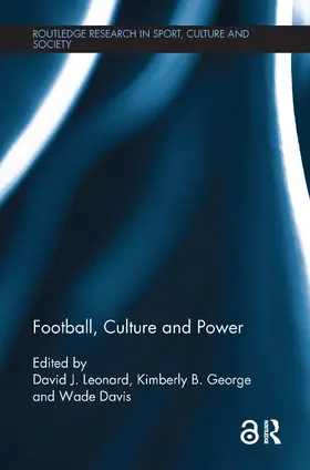 Leonard / George / Davis |  Football, Culture and Power | Buch |  Sack Fachmedien