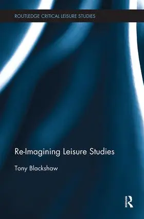 Blackshaw |  Re-Imagining Leisure Studies | Buch |  Sack Fachmedien