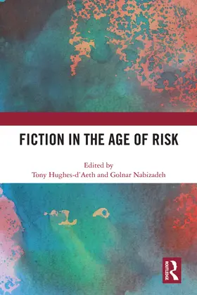 Hughes-d'Aeth / Nabizadeh |  Fiction in the Age of Risk | Buch |  Sack Fachmedien