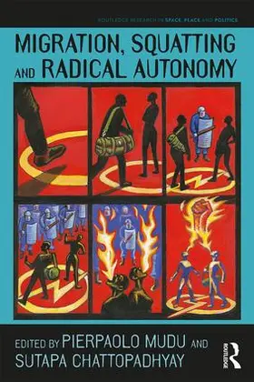 Mudu / Chattopadhyay | Migration, Squatting and Radical Autonomy | Buch | 978-1-138-49448-0 | www.sack.de
