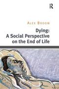 Broom |  Dying: A Social Perspective on the End of Life | Buch |  Sack Fachmedien