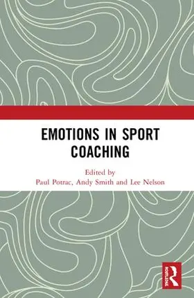 Potrac / Smith / Nelson | Emotions in Sport Coaching | Buch | 978-1-138-49487-9 | sack.de