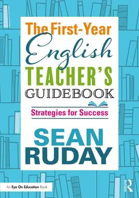Ruday | The First-Year English Teacher's Guidebook | Buch | 978-1-138-49570-8 | www.sack.de