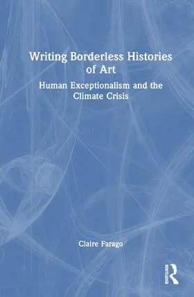 Farago |  Writing Borderless Histories of Art | Buch |  Sack Fachmedien