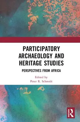 Schmidt |  Participatory Archaeology and Heritage Studies | Buch |  Sack Fachmedien