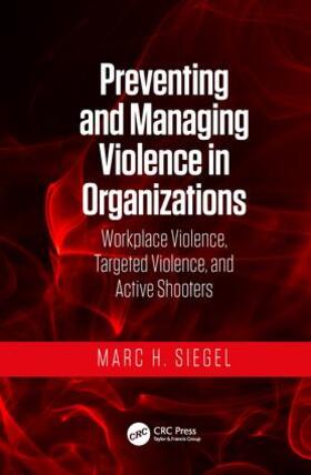 Siegel | Preventing and Managing Violence in Organizations | Buch | 978-1-138-49681-1 | sack.de