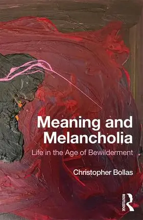 Bollas | Meaning and Melancholia | Buch | 978-1-138-49753-5 | www.sack.de