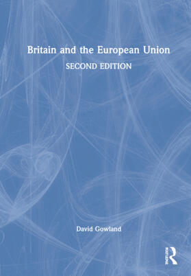 Gowland |  Britain and the European Union | Buch |  Sack Fachmedien