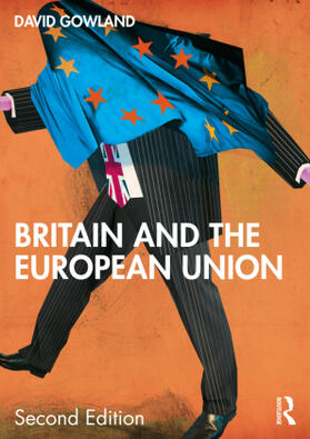 Gowland |  Britain and the European Union | Buch |  Sack Fachmedien