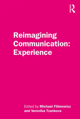 Filimowicz / Tzankova | Reimagining Communication: Experience | Buch | 978-1-138-49900-3 | sack.de