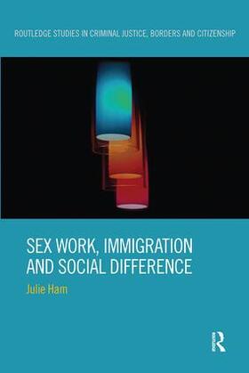 Ham | Sex Work, Immigration and Social Difference | Buch | 978-1-138-49950-8 | sack.de
