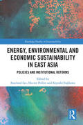 Lee / Pollitt / Fujikawa |  Energy, Environmental and Economic Sustainability in East Asia | Buch |  Sack Fachmedien