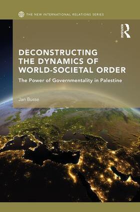 Busse |  Deconstructing the Dynamics of World-Societal Order | Buch |  Sack Fachmedien