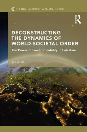 Busse |  Deconstructing the Dynamics of World-Societal Order | Buch |  Sack Fachmedien