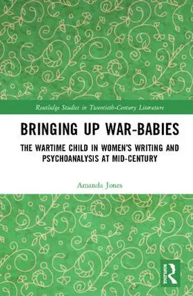 Jones |  Bringing Up War-Babies | Buch |  Sack Fachmedien