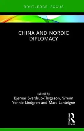 Sverdrup-Thygeson / Lanteigne / Yennie Lindgren |  China and Nordic Diplomacy | Buch |  Sack Fachmedien