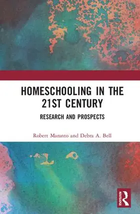 Maranto / Bell |  Homeschooling in the 21st Century | Buch |  Sack Fachmedien