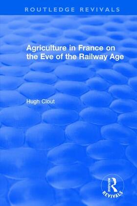 Clout |  : Agriculture in France on the Eve of the Railway Age (1980) | Buch |  Sack Fachmedien