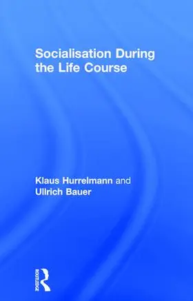 Hurrelmann / Bauer |  Socialisation During the Life Course | Buch |  Sack Fachmedien