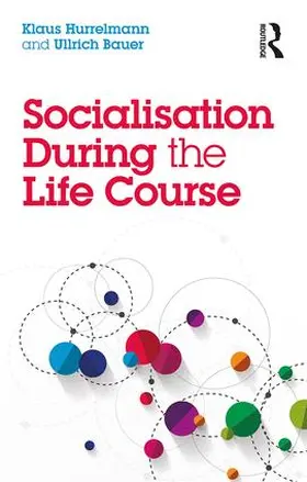 Hurrelmann / Bauer |  Socialisation During the Life Course | Buch |  Sack Fachmedien