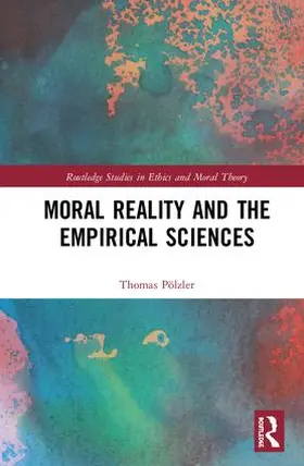 Pölzler |  Moral Reality and the Empirical Sciences | Buch |  Sack Fachmedien