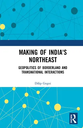 Gogoi | Making of India's Northeast | Buch | 978-1-138-50338-0 | www.sack.de