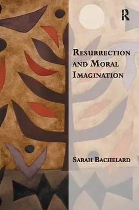 Bachelard |  Resurrection and Moral Imagination | Buch |  Sack Fachmedien