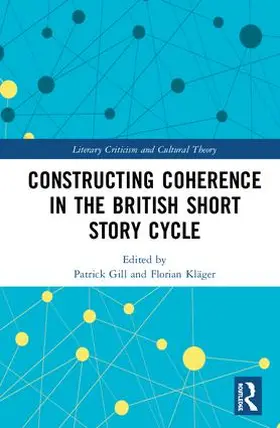 Gill / Kläger |  Constructing Coherence in the British Short Story Cycle | Buch |  Sack Fachmedien