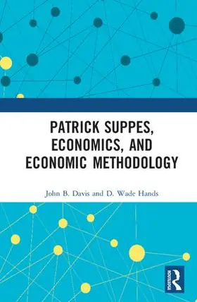 Davis / Hands |  Patrick Suppes, Economics, and Economic Methodology | Buch |  Sack Fachmedien
