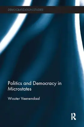 Veenendaal |  Politics and Democracy in Microstates | Buch |  Sack Fachmedien